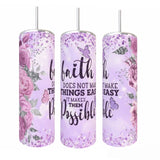 Faith makes things possible Tumbler