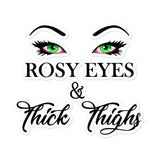 Rosy Eyes & Thick Thighs Bubble-free stickers