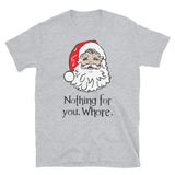 Nothing for you Women's Christmas Shirt