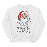 Nothing for you Women's Christmas  Sweatshirt