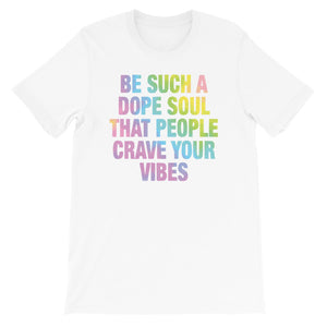 Be a dope soul Women's Shirt