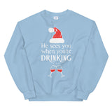 He sees you when your drinking Women's Christmas Sweatshirt