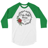 I like Pretty Things 3/4 sleeve raglan Women's Shirt