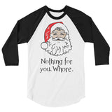 Nothing for you 3/4 sleeve raglan Women's Christmas shirt