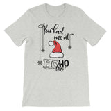 You had me at hohoho Women's Christmas Shirt