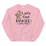 Lets get baked Women's Christmas Sweatshirt