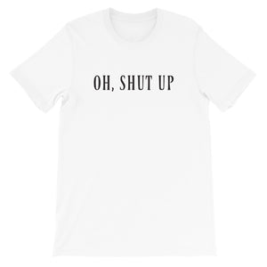 Shut up, I hate everyone Women's Shirt