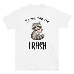 To me you are trash Mens Shirt