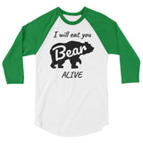 I will eat you alive Momma Bear 3/4 sleeve raglan Women's Shirt