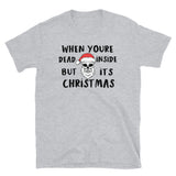 When your dead inside Mens Christmas Shirt