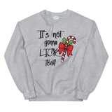 It's not gonna lick itself Mens Christmas Sweatshirt