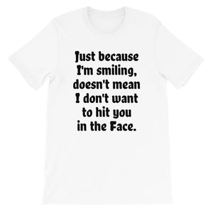 Just because I'm smiling Mens Shirt