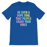 Be a dope soul Mens Shirt