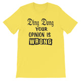 Ding Dong your Opinion is Wrong Mens Shirt