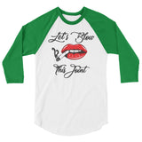 Let's Blow this Joint 3/4 sleeve raglan Women's Shirt