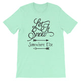 Let it snow somewhere else Women's Christmas Shirt