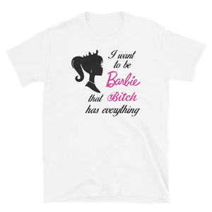 I want to be Barbie Women's Shirt