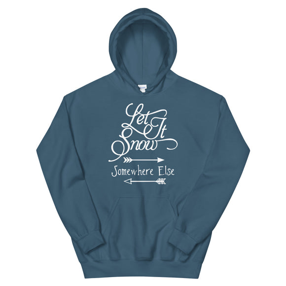 Let it snow somewhere else Women's Christmas Hoodie