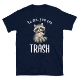 To me you are trash Women's Shirt