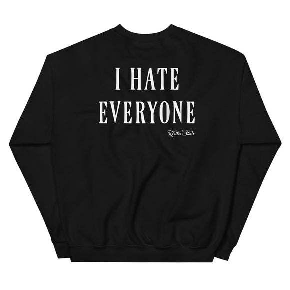 Shut up, I hate everyone Women's Sweatshirt