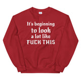 It's beginning to look a lot like Mens Christmas  Sweatshirt