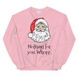 Nothing for you Women's Christmas  Sweatshirt