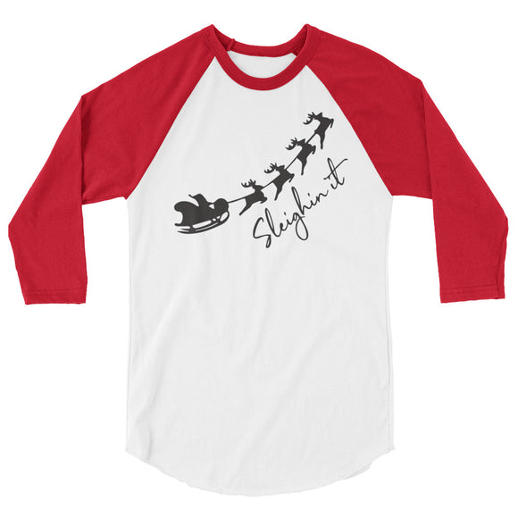 Sleighin it 3/4 sleeve raglan Women's Christmas shirt