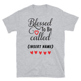 Blessed to be called (insert name) Customized Women's Shirt