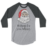 Nothing for you 3/4 sleeve raglan Women's Christmas shirt