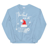 You had me at hohoho Women's Christmas Sweatshirt