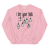 I like your balls Women's Christmas Sweatshirt