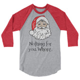 Nothing for you 3/4 sleeve raglan Women's Christmas shirt