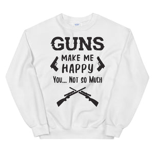 Guns make me happy Mens Sweatshirt