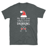 He sees you when your drinking Women's Christmas Shirt