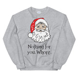 Nothing for you Women's Christmas  Sweatshirt