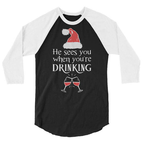 He sees you when your drinking 3/4 sleeve raglan Women's Christmas shirt