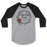 I like Pretty Things 3/4 sleeve raglan Women's Shirt