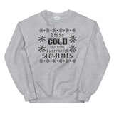 It's so cold outside Mens Christmas Sweatshirt