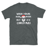 When your dead inside Mens Christmas Shirt