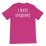 Shut up, I hate everyone Women's Shirt