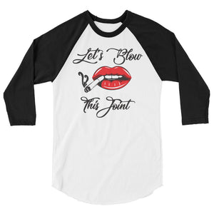 Let's Blow this Joint 3/4 sleeve raglan Women's Shirt