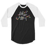 Lets get lit 3/4 sleeve raglan Women's Christmas shirt