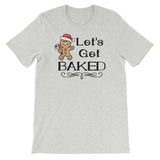 Lets get baked Women's Christmas Shirt