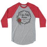 I like Pretty Things 3/4 sleeve raglan Women's Shirt