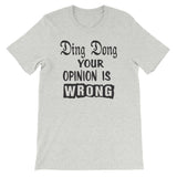 Ding Dong your Opinion is Wrong Mens Shirt