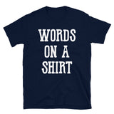 Words on a Shirt Mens Shirt