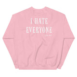 Shut up, I hate everyone Women's Sweatshirt