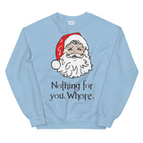 Nothing for you Women's Christmas  Sweatshirt