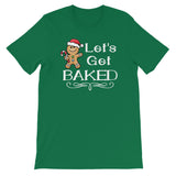 Lets get baked Women's Christmas Shirt