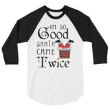 I'm So good 3/4 sleeve raglan Women's Christmas shirt